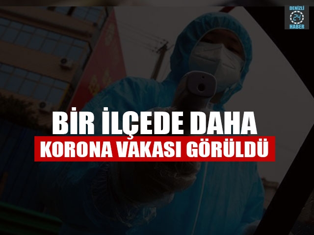 Bir İlçede Daha Korona Vakası Görüldü