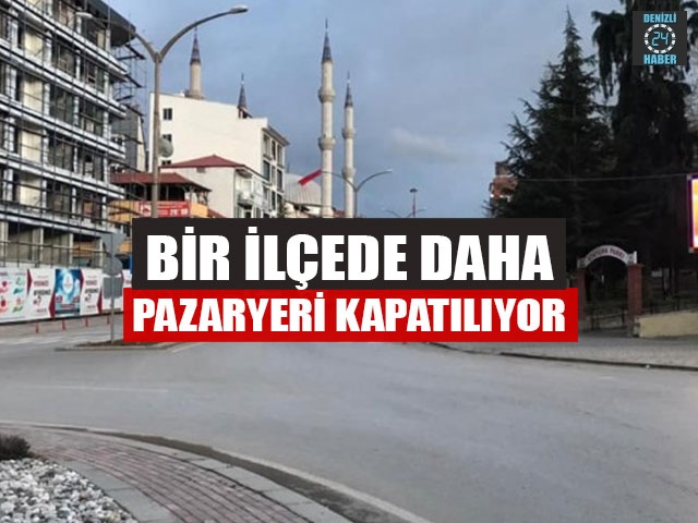 Bir İlçede Daha Pazaryeri Kapatılıyor