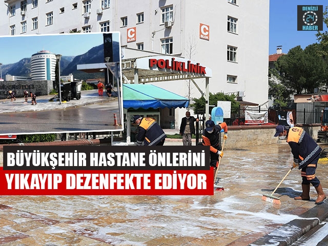 Büyükşehir Hastane Önlerini Yıkayıp Dezenfekte Ediyor