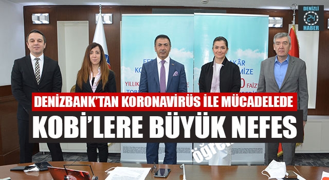 Denizbank’tan Koronavirüs İle Mücadelede  KOBİ’lere büyük nefes