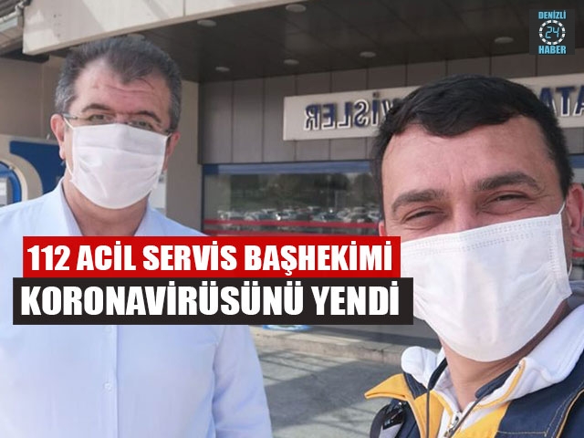 Denizli'de 112 Acil Servis Başhekimi Koronavirüsünü Yendi