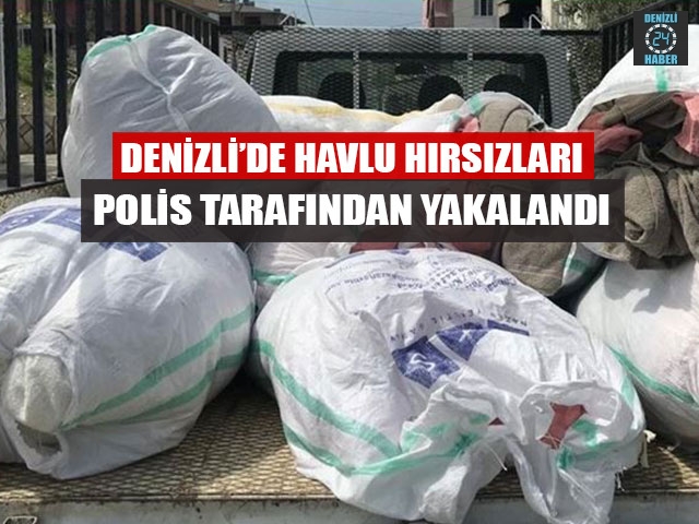 Denizli’de havlu hırsızları yakalandı