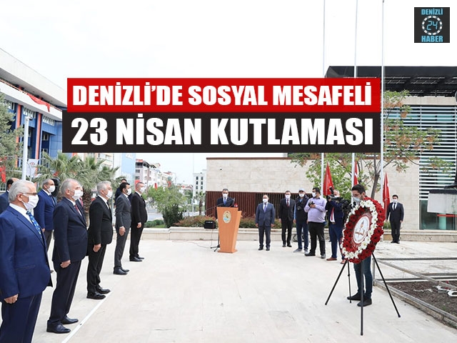 Denizli’de Sosyal Mesafeli 23 Nisan Kutlaması