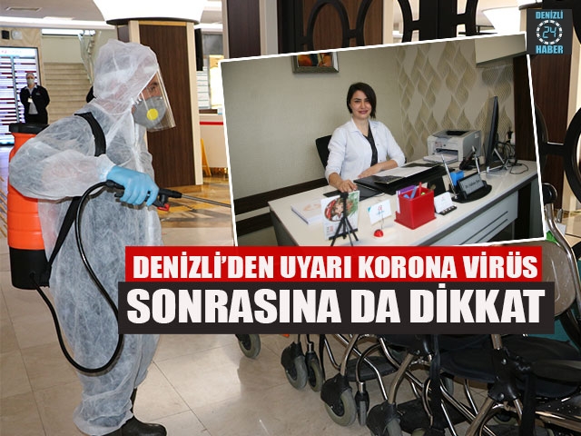 Denizli’den Uyarı Korona Virüs Sonrasına Da Dikkat