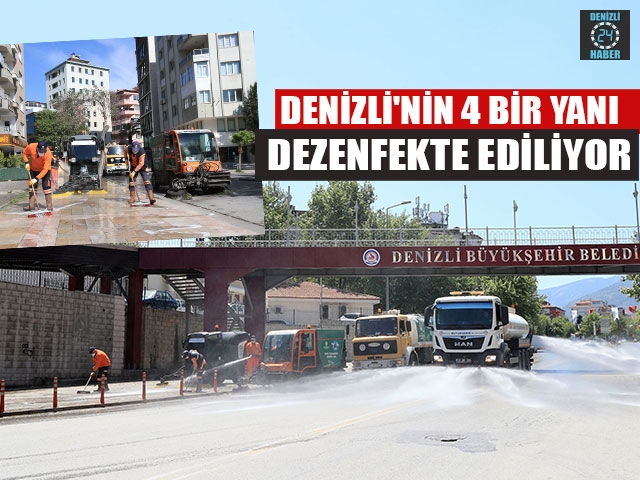 Denizli'nin 4 Bir Yanı Dezenfekte Ediliyor