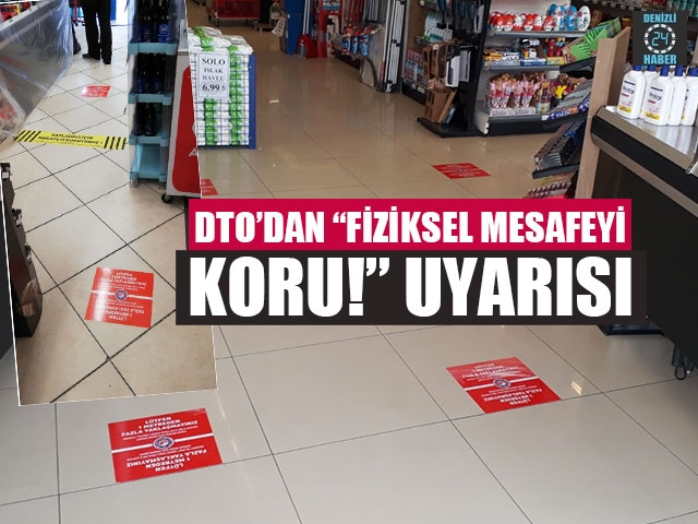 DTO’dan “Fiziksel mesafeyi koru!” Uyarısı
