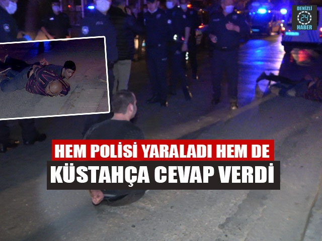 Hem Polisi Yaraladı Hem De Küstahça Cevap Verdi