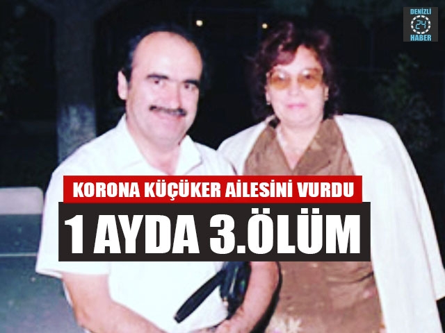 Korona Küçüker Ailesini Vurdu 1 Ayda 3.Ölüm Nezahat Küçüker hayatını kaybetti