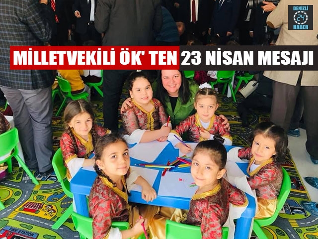 Milletvekili Ök'ten 23 Nisan Mesajı