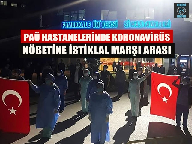 PAÜ Hastanelerinde Koronavirüs Nöbetine İstiklal Marşı Arası
