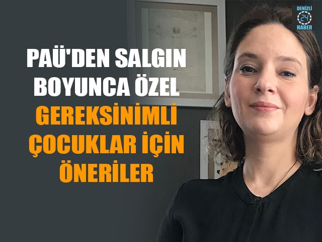 PAÜ'den Salgın Boyunca Özel Gereksinimli Çocuklar İçin Öneriler