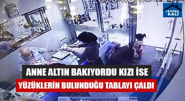 Anne Altın Bakıyordu Kızı İse Yüzüklerin Bulunduğu Tablayı Çaldı
