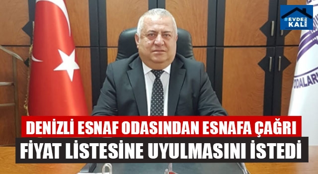 Denizli Esnaf Odasından Esnafa Çağrı Fiyat Listesine Uyulmasını İstedi