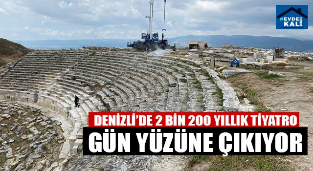 Denizli’de 2 Bin 200 Yıllık Tiyatro Gün Yüzüne Çıkıyor