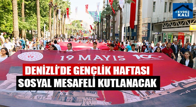 Denizli’de Gençlik Haftası Sosyal Mesafeli Kutlanacak