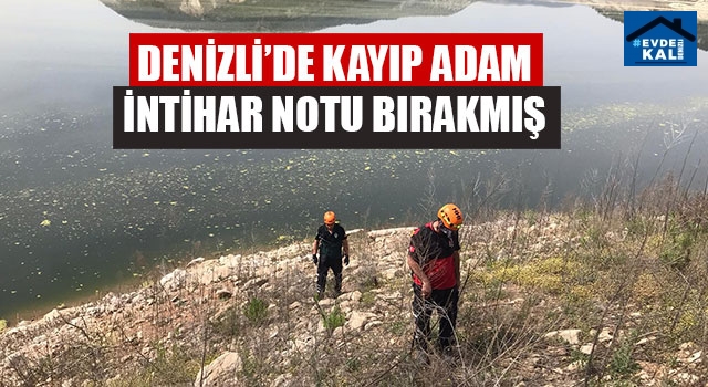 Denizli’de kayıp olarak aranan Arif Çağlar intihar notu bırakmış