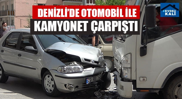 Denizli’de Otomobil İle Kamyonet Çarpıştı