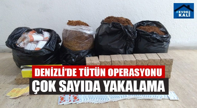 Denizli’de Tütün Operasyonu Çok Sayıda Yakalama