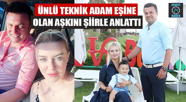 Denizlispor Teknik Direktörü Bülent Uygun Eşine Olan Aşkını Şiirle Anlattı