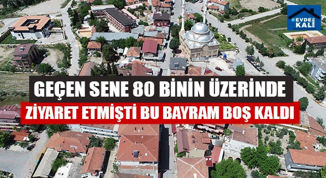 Geçen Sene 80 Binin Üzerinde Ziyaret Etmişti Bu Bayram Boş Kaldı
