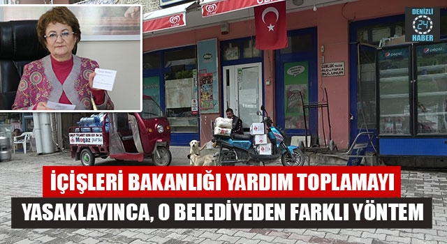İçişleri Bakanlığı Yardım Toplamayı Yasaklayınca, O Belediyeden Farklı Yöntem
