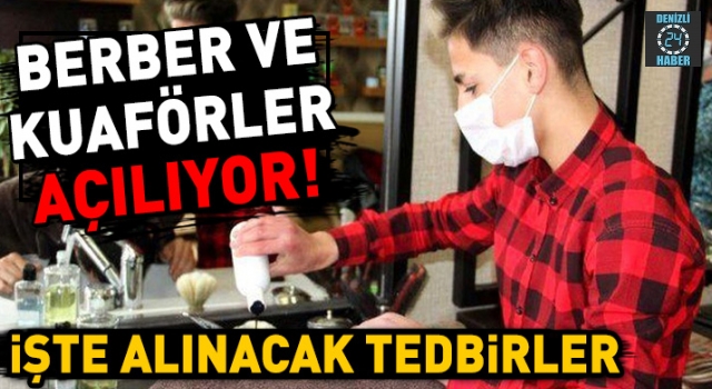 Kuaför ve berberler  açılıyor