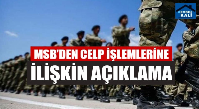 Milli Savunma Bakanlığı'ndan  Celp İşlemlerine İlişkin Açıklama