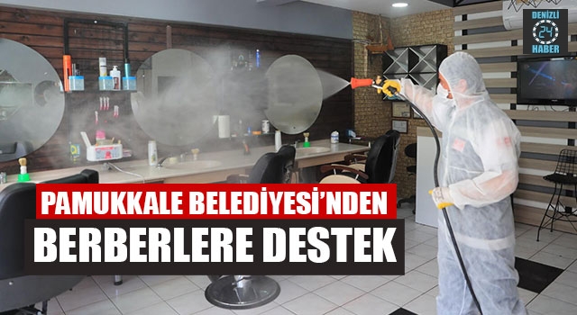 Pamukkale Belediyesi’nden Berberlere Destek