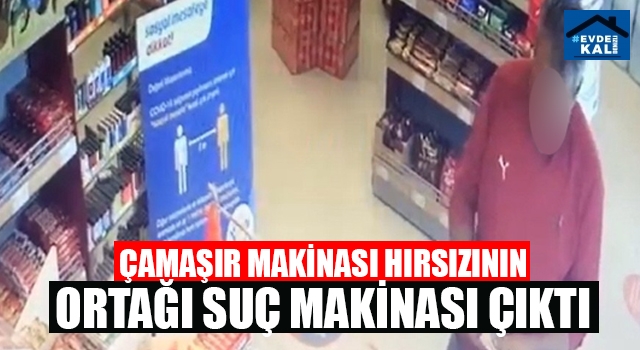 Çamaşır makinası hırsızının ortağı suç makinası çıktı