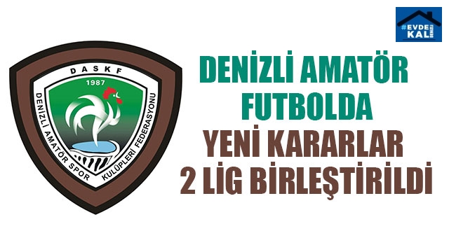 Denizli Amatör Futbolda Yeni Kararlar 2 Lig Birleştirildi