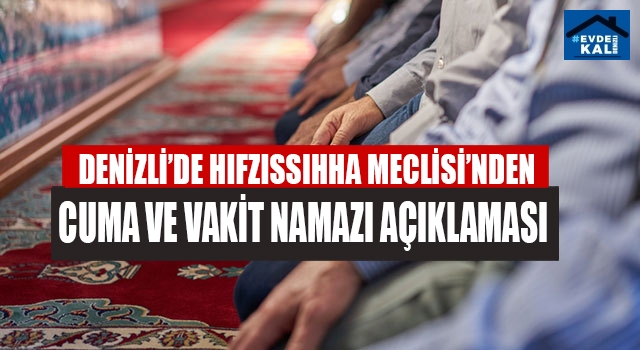 Denizli Valiliğinden Cuma ve Vakit Namazı Açıklaması