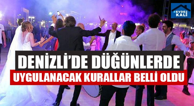 Denizli’de Düğünlerde Uygulanacak Kurallar Belli Oldu