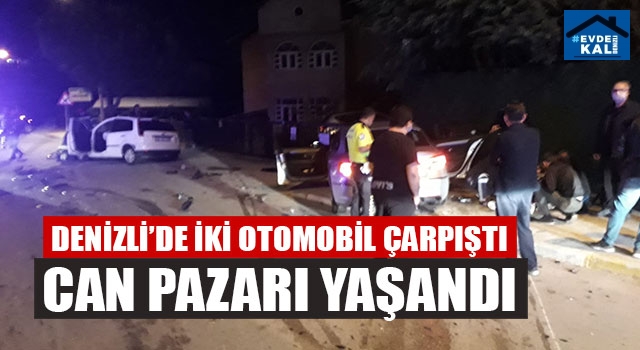 Denizli’de İki Otomobil Çarpıştı Ortalık Savaş Alanına Döndü