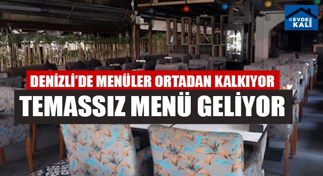 Denizli’de Menüler Ortadan Kalkıyor Temassız Menü Geliyor