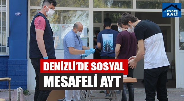 Denizli’de Sosyal Mesafeli AYT