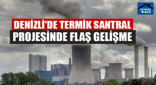Denizli Avdan Termik Santral Projesinde Flaş Gelişme