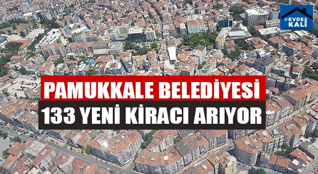 Pamukkale Belediyesi 133 Yeni Kiracı Arıyor