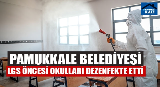 Pamukkale Belediyesi Lgs Öncesi Okulları Dezenfekte Etti