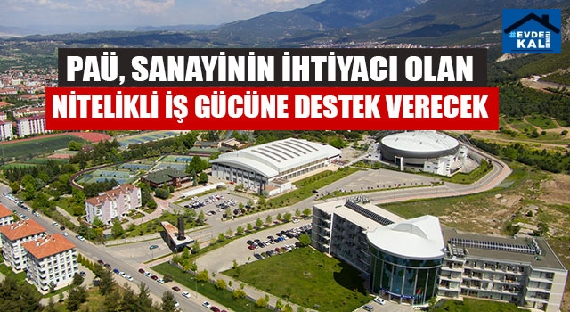 PAÜ, Sanayinin İhtiyacı Olan Nitelikli İş Gücüne Destek Verecek