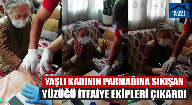 Yaşlı Kadının Parmağına Sıkışan Yüzüğü İtfaiye Ekipleri Çıkardı   
