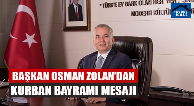 Başkan Osman Zolan’dan Kurban Bayramı mesajı