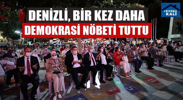 Denizli, bir kez daha demokrasi nöbeti tuttu