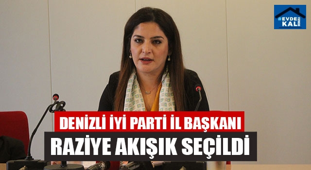 Denizli İYİ Parti İl Başkanı Raziye Akışık Seçildi