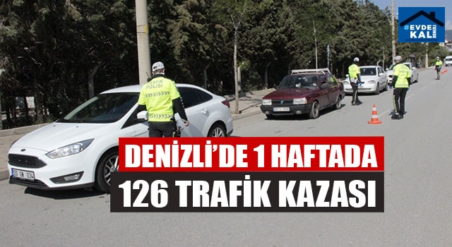 Denizli’de 1 Haftada 126 Trafik Kazası