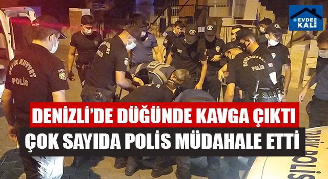 Denizli’de Düğünde Kavga Çıktı Çok Sayıda Polis Müdahale Etti