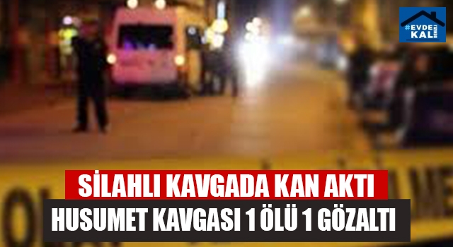 Denizli'de husumet kanlı bitti 1 ölü