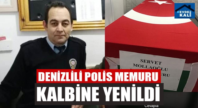 Denizlili Polis Memuru Kalbine Yenildi