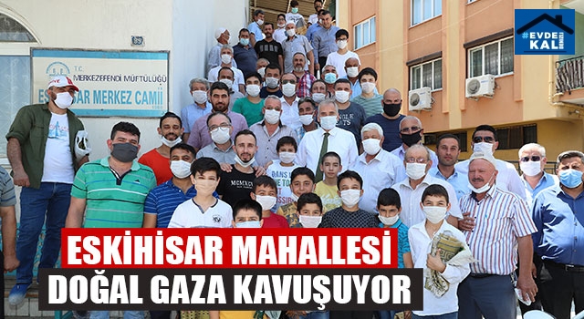 Eskihisar Mahallesi Doğal Gaza Kavuşuyor
