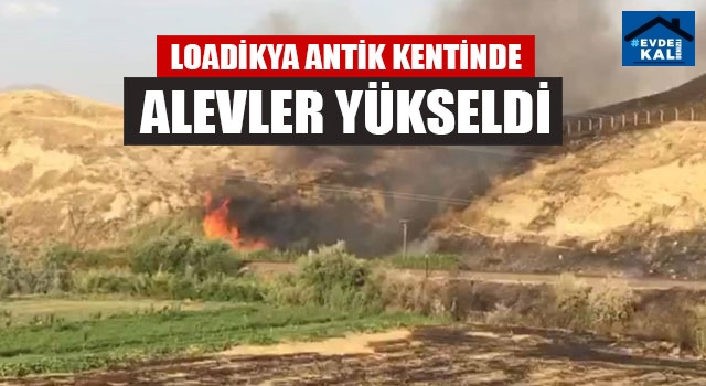 Loadikya Antik Kentinde Alevler Yükseldi