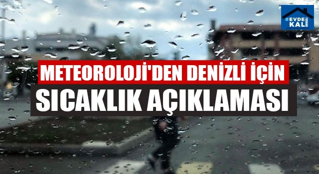 Meteoroloji'den Denizli İçin Sıcaklık Açıklaması